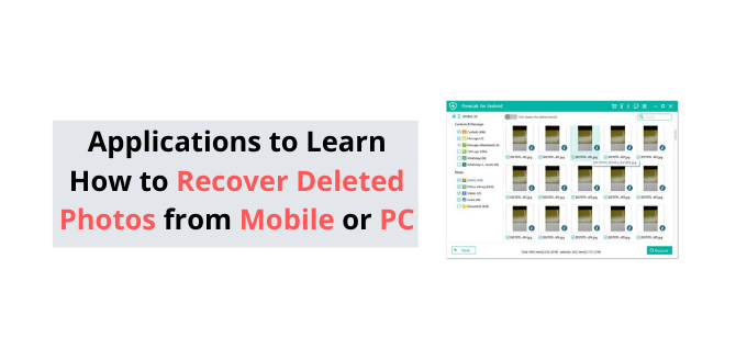 Applications to Learn How to Recover Deleted Photos from Mobile or PC
