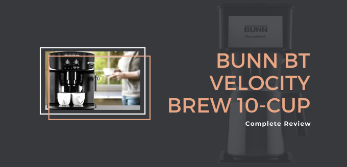 Photo of BUNN BT Velocity Brew 10-Cup Review – Cost Around 119$ Coffee Maker