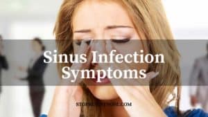 31 Symptoms of Sinus Infection (Sinusitis), Contagious & Treatment